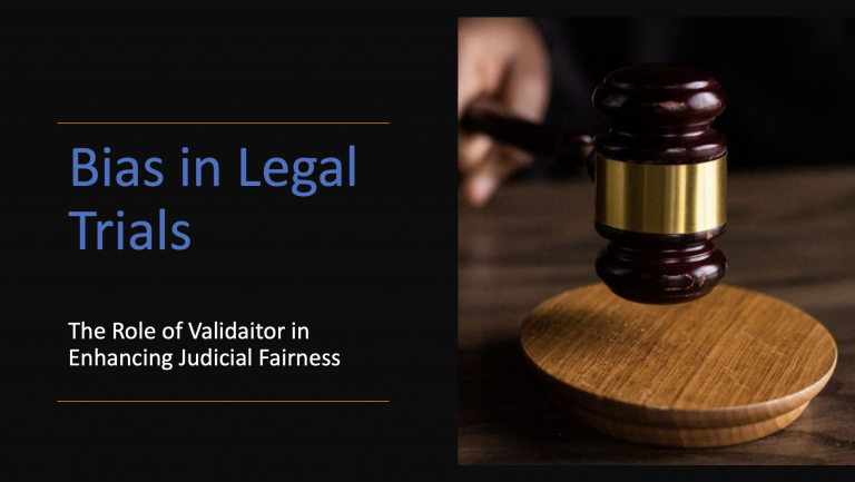 Bias in Legal Trials: The Role of Validaitor in Enhancing Judicial Fairness